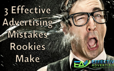 3 Effective Advertising Mistakes Rookies Make